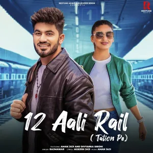 Raj Mawar feat. Aman Jaji, Divyanka Sirohi - 12 Aali Rail
