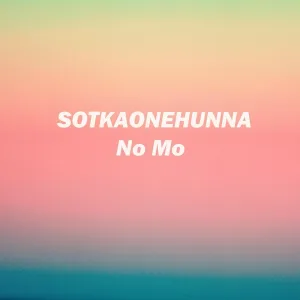 Sotkaonehunna - No Mo