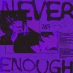 Two Feet - Never Enough
