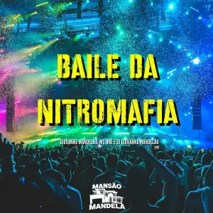 Giovanne Mandelão, MC BNÉ feat. DJ Giovanne Mandelão - Baile da Nitromafia