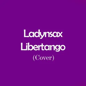 Ladynsax - Libertango (Cover)