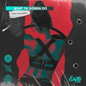 The Fullxaos - What Ya Gonna Do