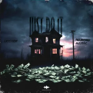 Diamond Maniac, LIQSAIDE - Just Do It