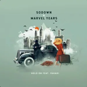 SoDown, Marvel Years feat. Fahari - Hold On (feat. Fahari)