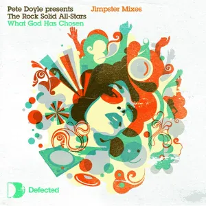Pete Doyle, The Rock Solid All-Stars - What God Has Chosen (Jimpster Dub)