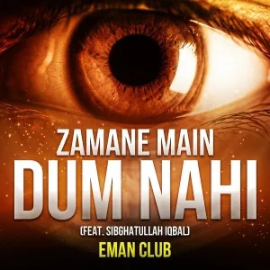 Eman Club feat. Sibghatullah Iqbal - Zamane Main Dum Nahi