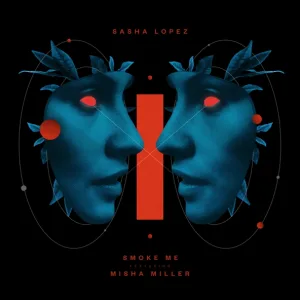 Sasha Lopez feat. Misha Miller - Smoke Me