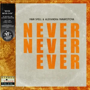 Ivan Spell, Alexandra Panayotova - Never Never Ever
