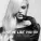 Ella Goldheart - Love Me Like You Do