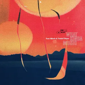 Tom Misch, Yussef Dayes - Sensational