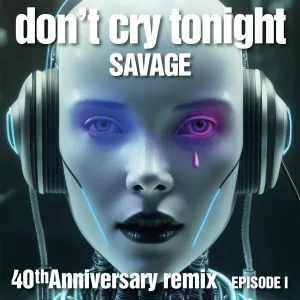 Savage - Don't Cry Tonight