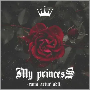 Райм, Артур, Adil - My Princess