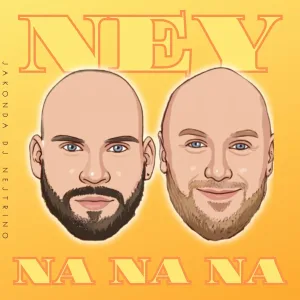 JAKONDA, DJ Nejtrino - Ney Na Na Na