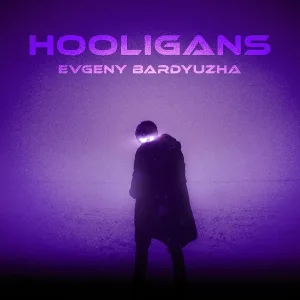 Evgeny Bardyuzha - Hooligans