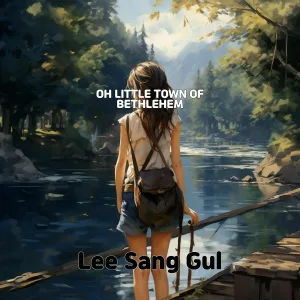 Lee sang gul - OH LITTLE TOWN OF BETHLEHEM