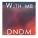 DNDM - With Me