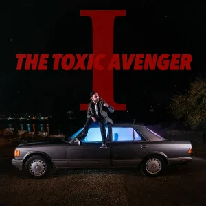 The Toxic Avenger - Upon Arrival