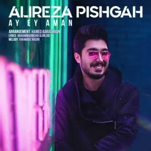 Alireza Pishgah - Ay Ey Aman