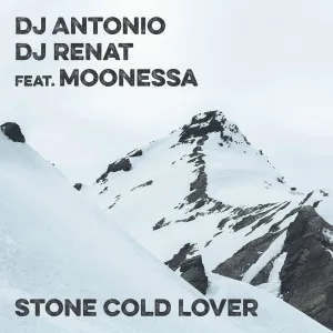 Dj Antonio, Dj Renat feat. Moonessa - Stone Cold Lover