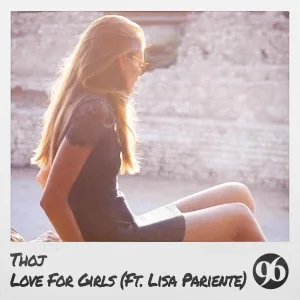 Thoj feat. Lisa Pariente - Love for Girls