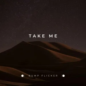 Bump Flicker - Take me