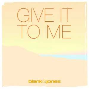 Blank & Jones, Emma Brammer - Give It to Me (Radio Mix) (Radio Mix)