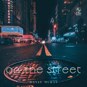 Hayit Murat - On The Street