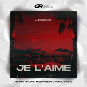 A. Rassevich, Anton Pavlovsky - Je l'aime (Anton Pavlovsky Remix)