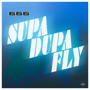666 - Supa-Dupa-Fly