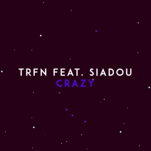 Trfn feat. Siadou - Crazy (feat. Siadou)