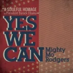 Mighty Mo Rodgers - Yes We Can