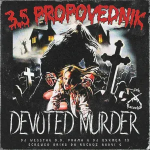 3.5 PROPOVEDNIK, DJ BXXMER 13 - DEVOTED MURDER
