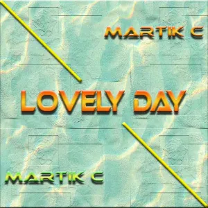 Martik C - Lovely Day