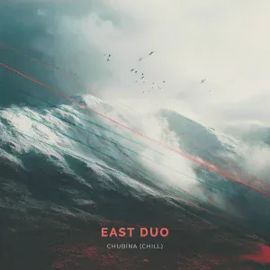 East Duo - Chubina (Chill)