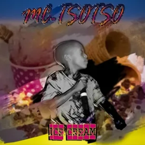 Mc Tsotso feat. Tebza Mozania Phume - Ice Cream (feat. Tebza Mozania Phume)