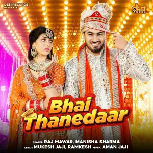 Manisha Sharma, Raj Mawar feat. Aman Jaji - Bhai Thanedaar