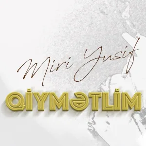 Miri Yusif - Qiymətlim