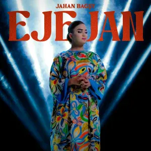 Jahan Bagşy - Ejejan
