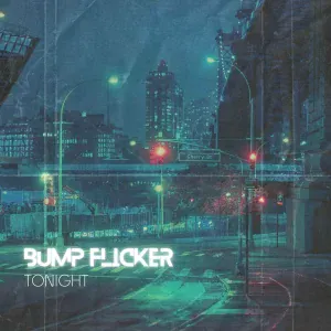 Bump Flicker - Tonight