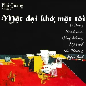 Phú Quang, Thu Phương - Một Dại Khờ, Một Tôi