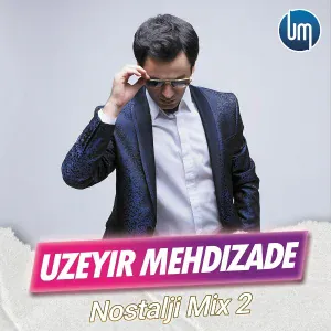Uzeyir Mehdizade - Nostalji Mix