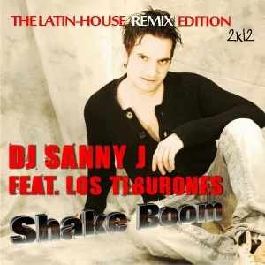 DJ Sanny J feat. Los Tiburones feat. Los Tiburones - Shake Boom