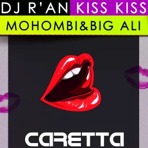 DJ R'an feat. Willy William, Big Ali, Mohombi - Kiss Kiss