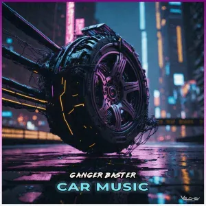 Ganger Baster - Car Music
