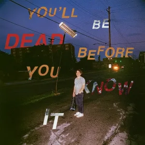 Swansea Skag - You'll Be Dead Before You Know It