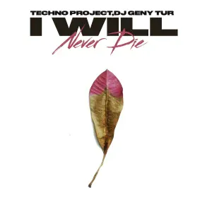 Techno Project, Dj Geny Tur - I Will Never Die