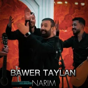 Bawer Taylan - NARIM NARIM