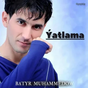 Batyr Muhammedow - Ýatlama