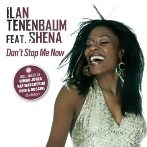 Ilan Tenenbaum feat. Shena - Don't Stop Me Now