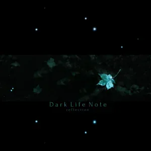 Dark Life Note - Reflection